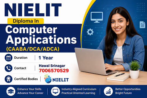NIELIT One Year Diploma in Computer Applications (CAABA/DCA/ADCA)